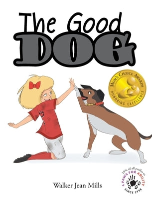 The Good Dog by Mills, Walker Jean