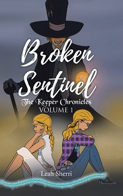 Broken Sentinel: The Keeper Chronicles by Sherri, Leah