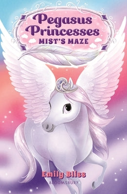 Pegasus Princesses 1: Mist's Maze by Bliss, Emily