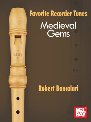 Favorite Recorder Tunes - Medieval Gems by Bancalari, Robert