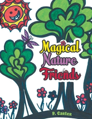 Magical Nature Friends by Carter, P.