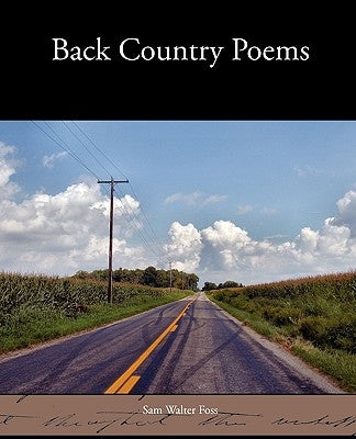 Back Country Poems by Foss, Sam Walter