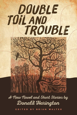 Double Toil and Trouble: A New Novel and Short Stories by Donald Harington by Harington, Donald