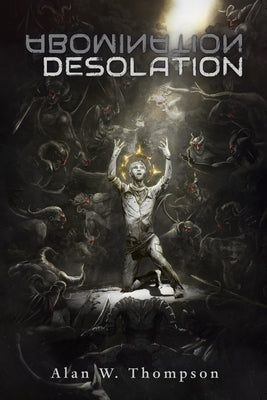 Abomination Desolation by Thompson, Alan