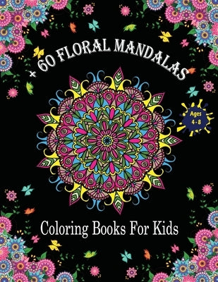 + 60 Mandala Coloring Books For Kids Ages 4-8: Coloring Book for kids with Fun, Easy, and Relaxing . by Jordi Publisher, Mandala Coloring Book