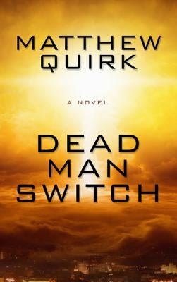 Dead Man Switch by Quirk, Matthew