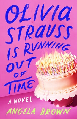 Olivia Strauss Is Running Out of Time by Brown, Angela