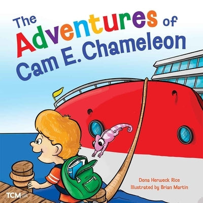 The Adventures of CAM E. Chameleon by Herweck Rice, Dona