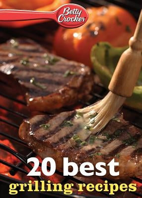 Betty Crocker 20 Best Grilling Recipes by Crocker, Betty Ed D.