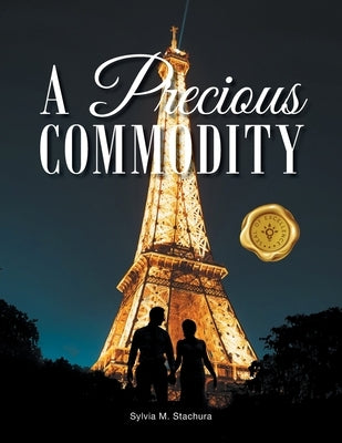 A Precious Commodity by Stachura, Sylvia M.