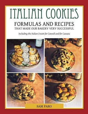 Italian Cookies and American Cookies Also Italian Cream to fill Connoli Shells by Faro, Sam