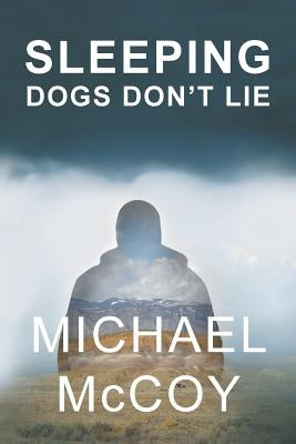 Sleeping Dogs Don't Lie by McCoy, Michael