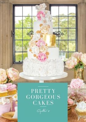 Pretty Gorgeous Cakes by Cynthia Stroud