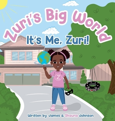 Zuri's Big World: It's Me Zuri! by Johnson, James