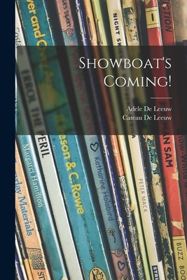 Showboat's Coming! by de Leeuw, Adele 1899-