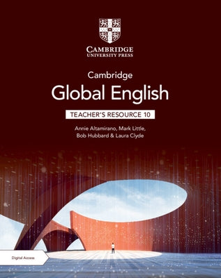 Cambridge Global English Teacher's Resource 10 with Digital Access by Altamirano, Annie