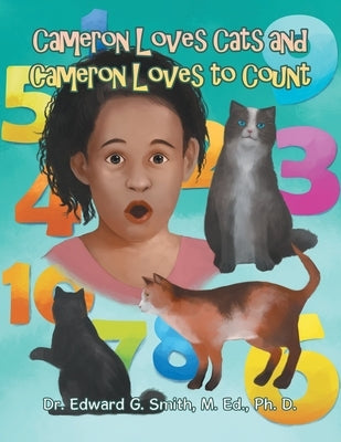 Cameron Loves Cats and Cameron Loves to Count by Smith M. Ed Ph. D., Edward G.