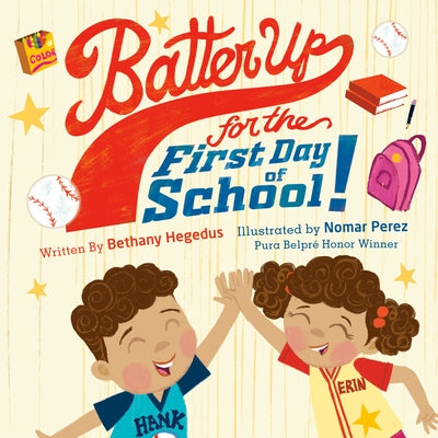 Batter Up for the First Day of School! by Hegedus, Bethany