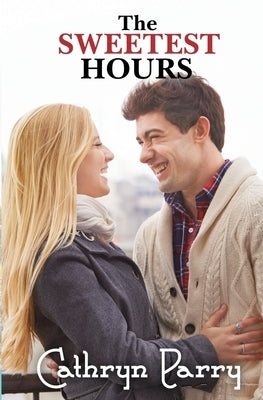 The Sweetest Hours by Parry, Cathryn