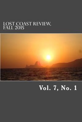 Lost Coast Review, Fall 2015: Vol. 7, No. 1 by Simkins, Jonathan