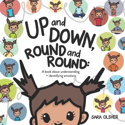 Up and Down, Round and Round: A book about understanding and identifying emotions by Olsher, Sara