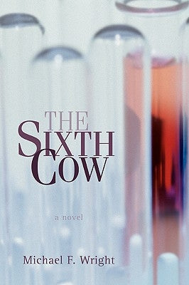 The Sixth Cow by Wright, Michael F.