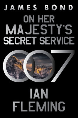 On Her Majesty's Secret Service: A James Bond Novel by Fleming, Ian