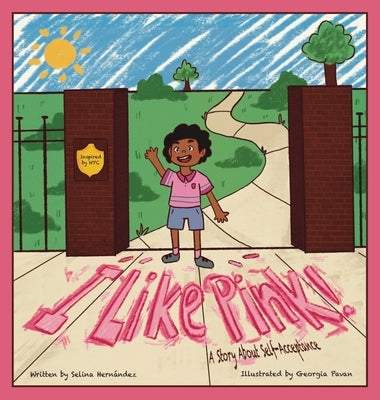 I Like Pink!: A Story About Self-Acceptance by Hernandez, Selina