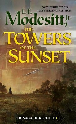 The Towers of the Sunset by Modesitt, L. E.