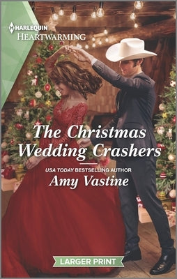 The Christmas Wedding Crashers: A Clean Romance by Vastine, Amy