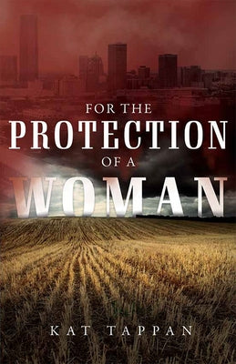 For the Protection of a Woman by Tappan, Kat