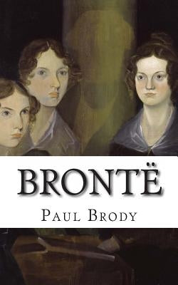 Brontë: A Biography of the Literary Family by Lifecaps