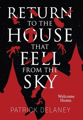 Return to the House that fell from the Sky by Delaney, Patrick