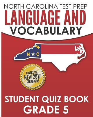 NORTH CAROLINA TEST PREP Language and Vocabulary Student Quiz Book Grade 5: Covers Revising, Editing, Vocabulary, Writing Conventions, and Grammar by Hawas, E.