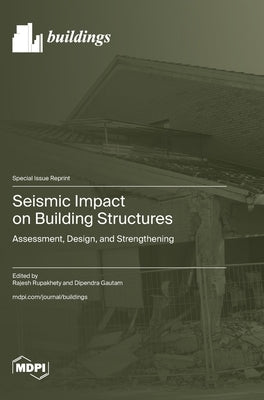 Seismic Impact on Building Structures: Assessment, Design, and Strengthening by Rupakhety, Rajesh