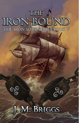 The Iron Bound by Briggs, J. M.