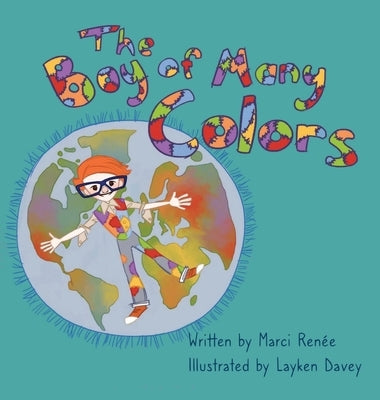 The Boy of Many Colors by Ren?e, Marci