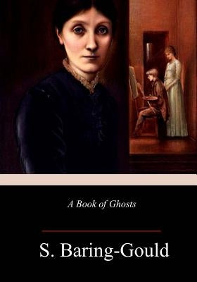 A Book of Ghosts by Baring-Gould, S.