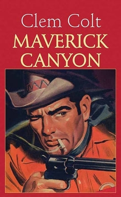 Maverick Canyon by Colt, Clem