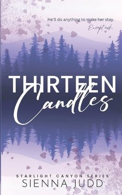 Thirteen Candles: Small Town, Single Dad, Enemies to Lovers Romance by Judd, Sienna