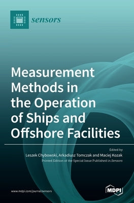 Measurement Methods in the Operation of Ships and Offshore Facilities by Chybowski, Leszek