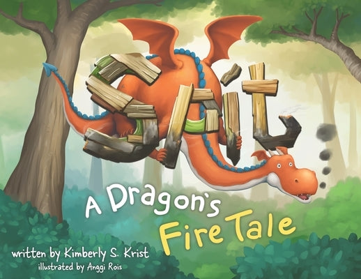 Spit A Dragon's Fire Tale by Krist, Kimberly S.