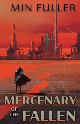 Mercenary of the Fallen by Fuller, Min