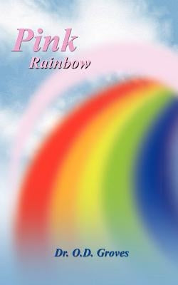 Pink Rainbow by Groves, O. D.