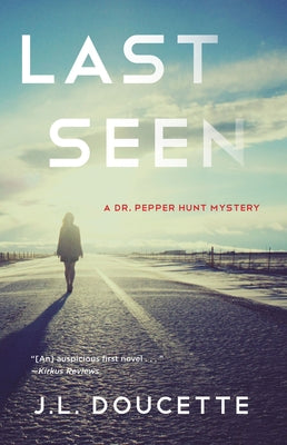 Last Seen: A Dr. Pepper Hunt Mystery by Doucette, J. L.