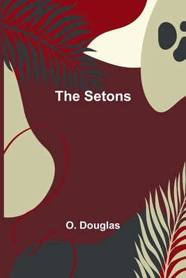 The Setons by Douglas, O.