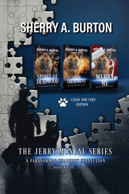 The Jerry McNeal Series, a Paranormal Snapshot Collection Volume 5: (Books 13-15) Spirit of Deadwood, Star Treatment, Merry Me by Burton, Sherry a.