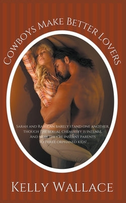 Cowboys Make Better Lovers by Wallace, Kelly