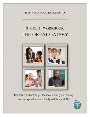 A Common Core Approach to Teaching the Great Gatsby Student Workbook by Colella, Jill