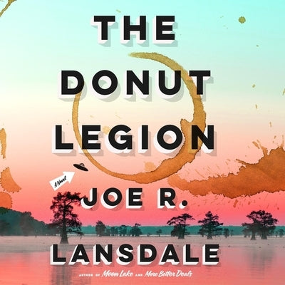 The Donut Legion by Lansdale, Joe R.